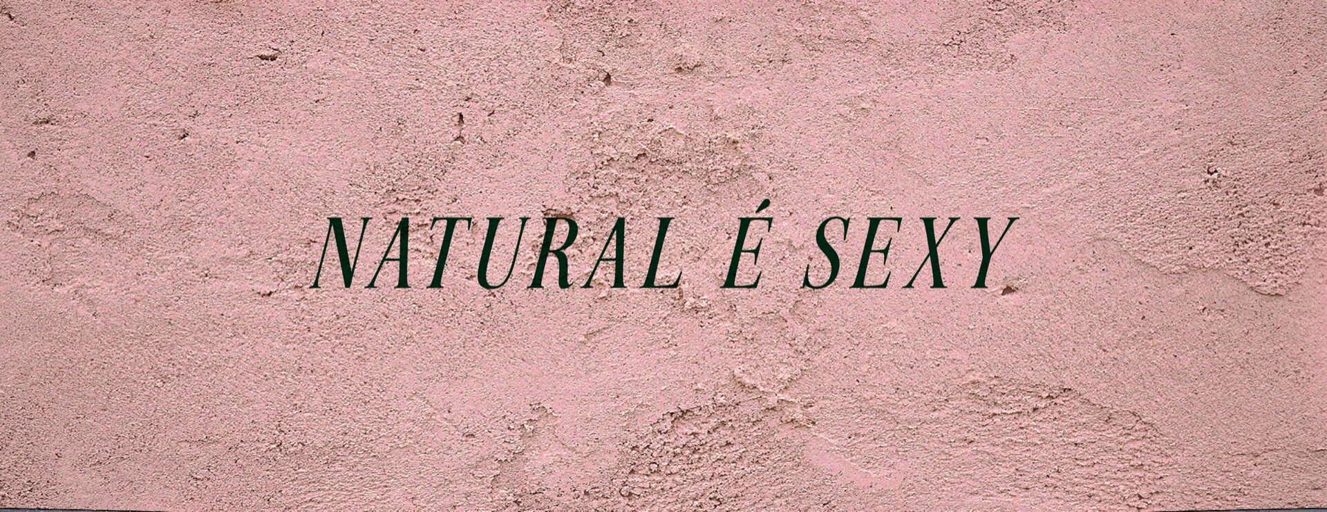 Natural é sexy